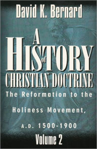 Title: A History of Christian Doctrine Volume 2, Author: David K. Bernard