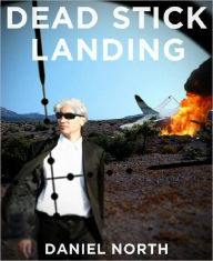 Title: Dead Stick Landing, Author: Daniel North