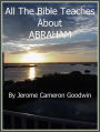 ABRAHAM - All The Bible Teaches About