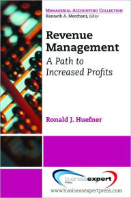 Title: Revenue Management: A Path to Increased Profits, Author: Ronald Huefner