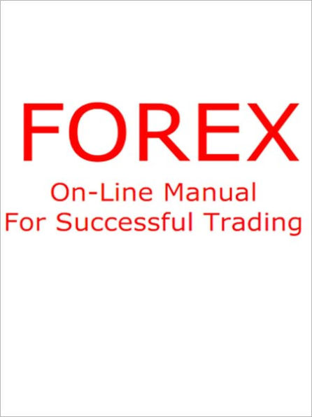 Forex On-Line Manual For Successful Trading
