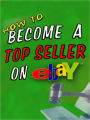 How To Become A Top Seller On Ebay