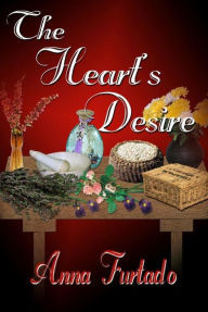 Title: The Heart's Desire: Book One of the Briarcrest Chronicles, Author: Anna Furtado