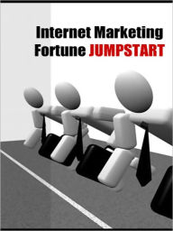 Title: Internet Marketing Fortune Jumpstart, Author: My App Builder