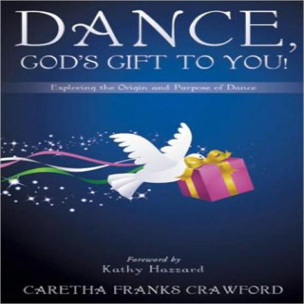 Dance, God's Gift to You!