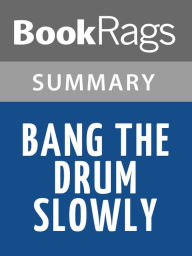 Title: Bang the Drum Slowly by Mark Harris l Summary & Study Guide, Author: BookRags