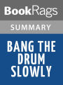 Bang the Drum Slowly by Mark Harris l Summary & Study Guide