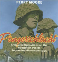 Title: Panzerschlacht! Armor Operations in Hungary, September-November, 1944, Author: perry moore