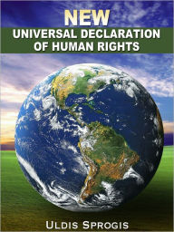 Title: NEW UNIVERSAL DECLARATION OF HUMAN RIGHTS, Author: Uldis Sprogis
