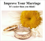 Title: Improve Your Marriage: It's Easier Than You Think!, Author: Happily Married