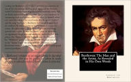 Title: Beethoven: The Man and the Artist, As Revealed in His Own Words, Author: Ludwig van Beethoven