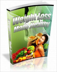 Title: Weight Loss Made Healthy, Author: Dorothy Kingston