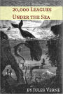 Twenty Thousand Leagues Under the Sea (Annotated with Biography of Verne and Plot Analysis)