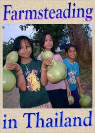 Title: Farmsteading in Thailand, Author: Ken Albertsen