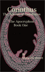 Title: Corinthus The advent of Ouroboros, Author: Myra Westcott