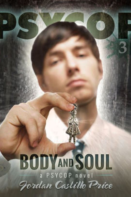 Body And Soul Psycop 3 By Jordan Castillo Price Nook Book Ebook Barnes Noble