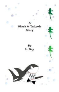 Title: A Shark & Tadpole Story, Author: Lisa Dey