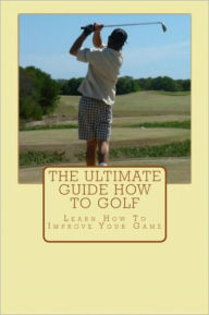Title: The Ultimate Guide How To Golf, Author: Jacks