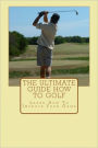 The Ultimate Guide How To Golf