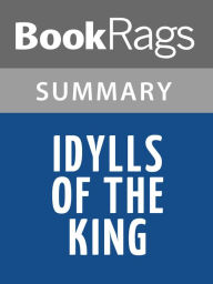 Title: Idylls of the King by Alfred Tennyson, Baron Tennyson l Summary & Study Guide, Author: BookRags