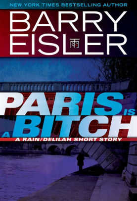 Paris Is A Bitch -- A Rain/Delilah Short Story