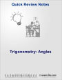 Trigonometry Quick Review: Angles