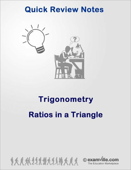Trigonometry Quick Review: Trigonometric Ratios in a Triangle