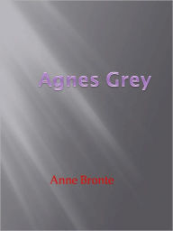 Title: Agnes Grey, Author: Anne Bronte