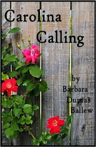 Title: Carolina Calling, Author: Barbara Dumas Ballew