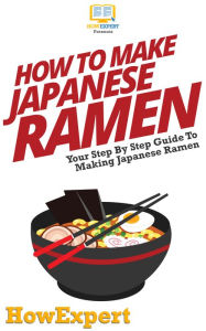 Title: How To Make Japanese Ramen, Author: HowExpert
