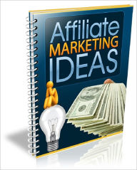 Title: Affiliate Marketing Ideas, Author: Anonymous