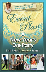 Title: Event Plan a NEW YEAR'S EVE PARTY, Author: Kelly McBride Loft