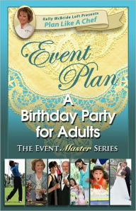 Title: Event Plan a BIRTHDAY PARTY for Adults, Author: Kelly McBride Loft