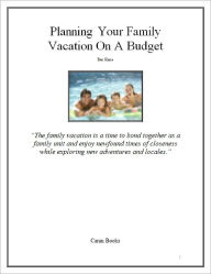 Title: Tips On Planning Your Family Vacation, Author: Ben Kane