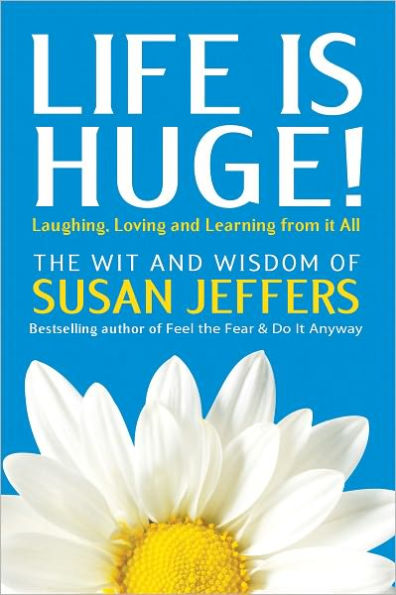 Life Is Huge!: Laughing, Loving, and Learning from It All