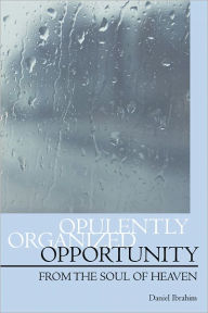 Title: Opulently Organized Opportunity, Author: Daniel Ibrahim