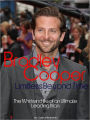 Bradley Cooper: Limitless Beyond Time - The Whirlwind Life of an Ultimate Leading Man