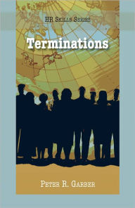 Title: The HR Skills Series: Terminations, Author: Peter Garber