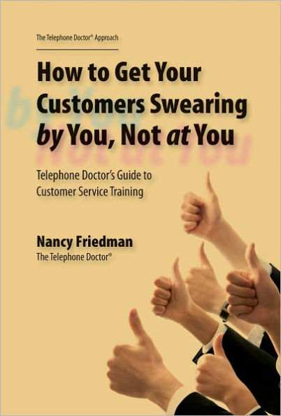 How to Get Your Customers Swearing by You Not at You