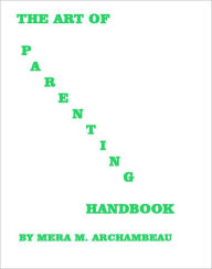 Title: The Art Of Parenting Handbook, Author: Mera Archambeau