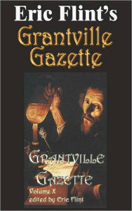 Title: Eric Flint's Grantville Gazette Volume 10, Author: Eric Flint