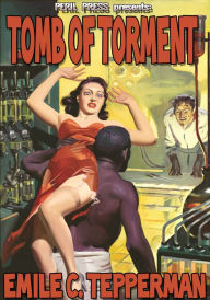 Title: Tomb of Torment, Author: Emile C Tepperman