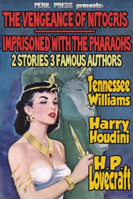 Title: The Vengeance of Nitocris - Imprisoned With The Pharohs, Author: Tennessee Williams