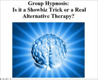 Title: Group Hypnosis: Is it a Showbiz Trick or a Real Alternative Therapy?, Author: Valerie Corban