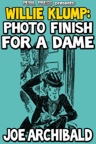 Title: Photo Finish For A Dame, Author: Joe Archibald