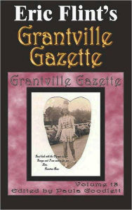 Title: Eric Flint's Grantville Gazette Volume 13, Author: Eric Flint