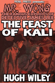 Title: The Feast of Kali, Author: Hugh Wiley