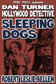 Title: Sleeping Dogs, Author: Robert Leslie Bellem