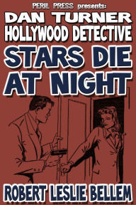 Title: Stars Die at Night, Author: Robert Leslie Bellem