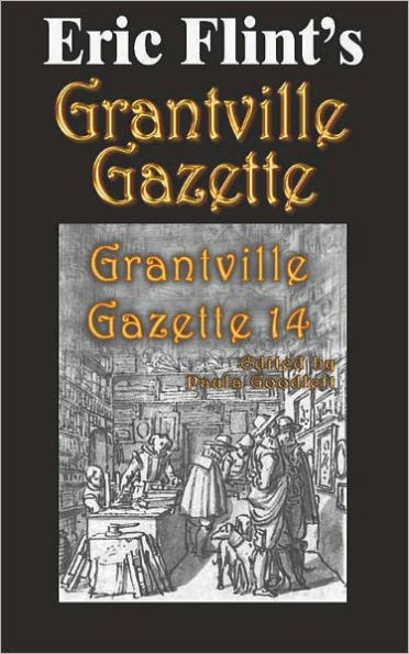 Eric Flint's Grantville Gazette Volume 14